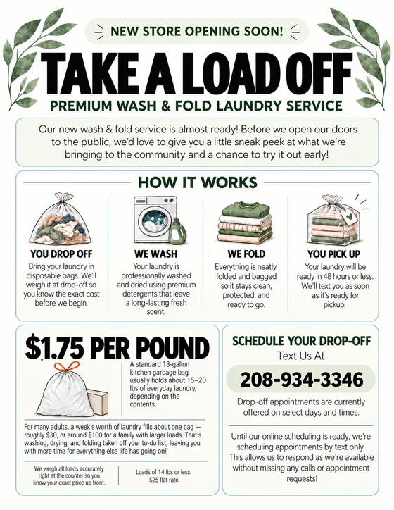 El volante de Take A Load Off: nueva tienda, abre pronto. Servicio premium de lavado y doblado, cómo funciona en cuatro pasos, $1.75 por libra, y mande un mensaje al 208-934-3346 para programar su entrega
